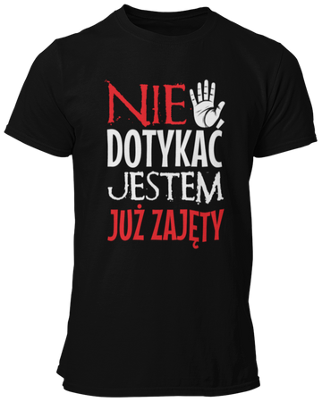 Nie dotykać jestem już zajęty -  Koszulka męska