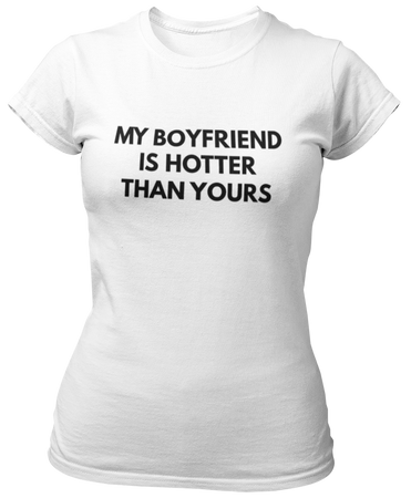 My Boyfriend is Hotter Than Yours -  Koszulka damska