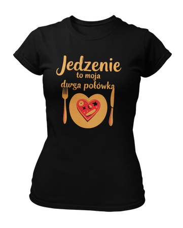 Jedzenie to moja druga połówka -  Koszulka damska