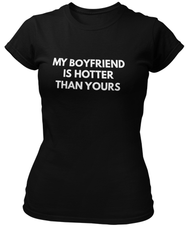 My Boyfriend is Hotter Than Yours -  Koszulka damska