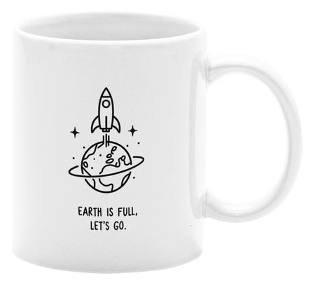 Earth is full, let’s go - Kubek 330ml