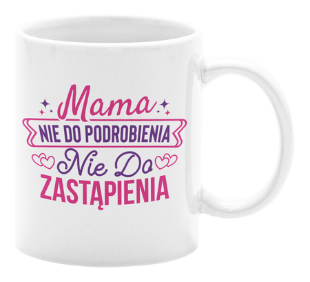 Mama nie do zastąpienia - Kubek 330ml