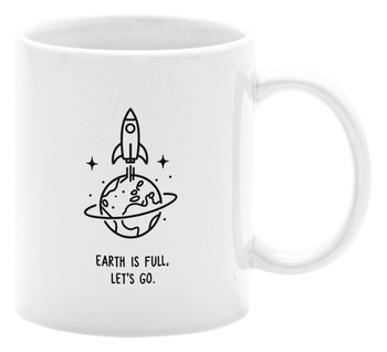 Earth is full, let’s go - Kubek 330ml