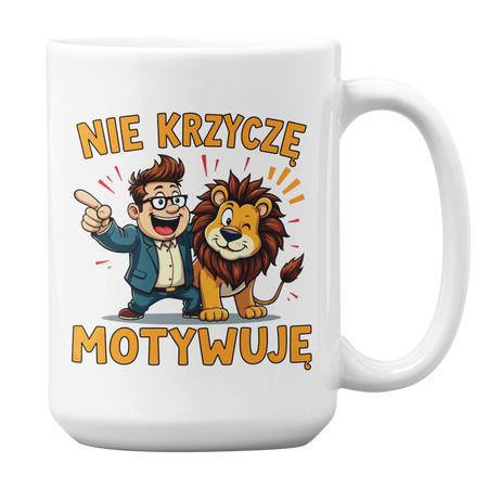 Nie Krzyczę Motywuję - Kubek 450ml
